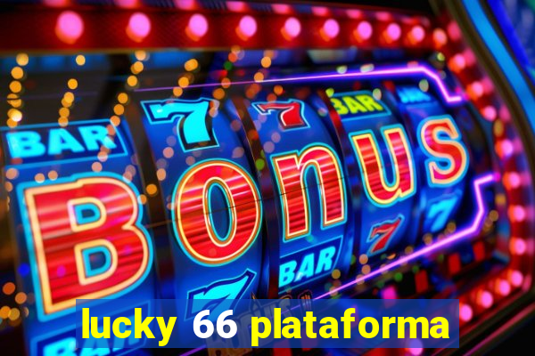 lucky 66 plataforma